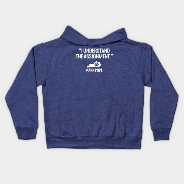 I Understand The Assignment - Mark Pope Kentucky Basketball Kids Hoodie by Dramacore